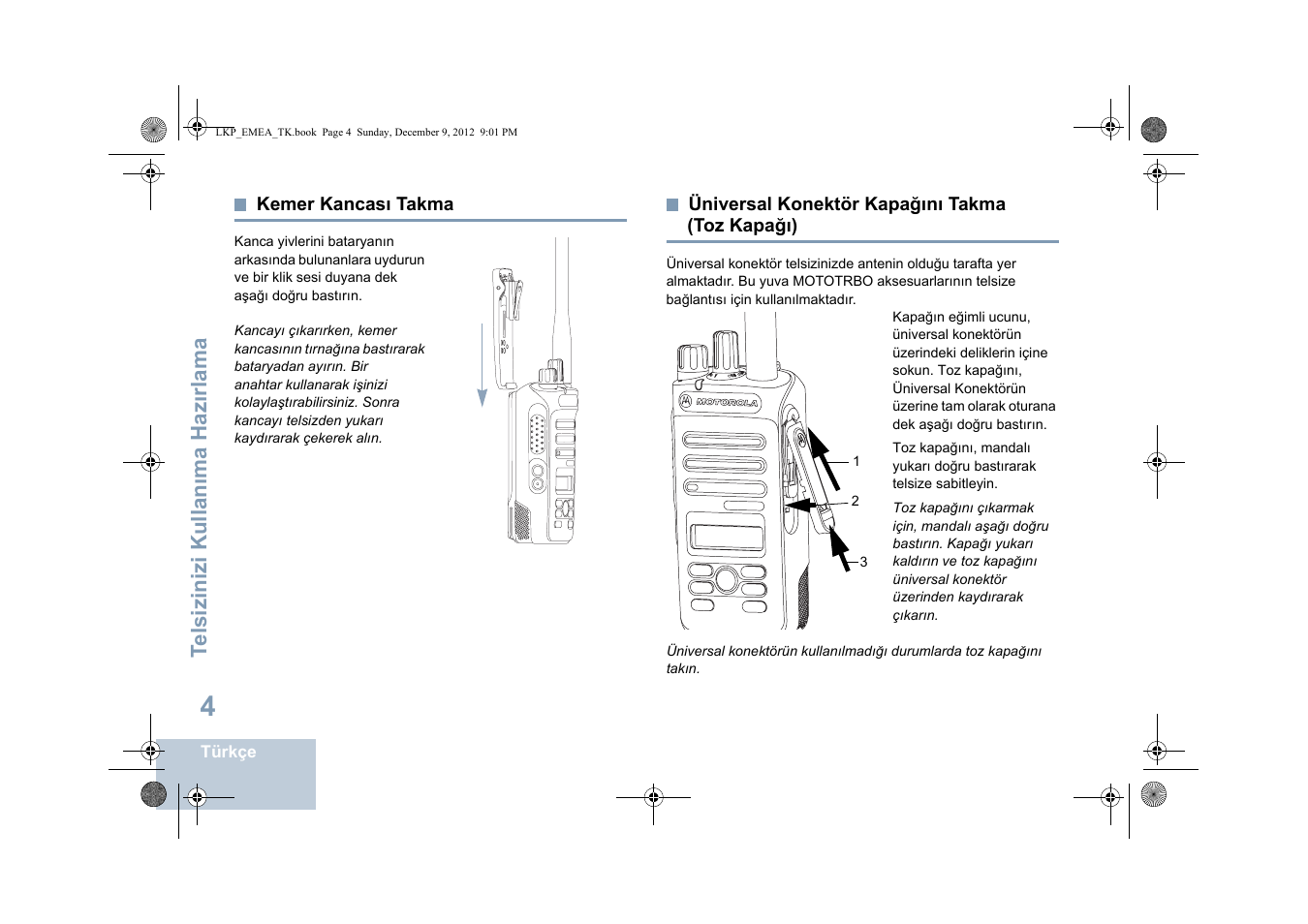 Kemer kancası takma, Üniversal konektör kapağını takma (toz kapağı), Toz kapağı) | Sayfa | Motorola DP 2600 User Manual | Page 512 / 900