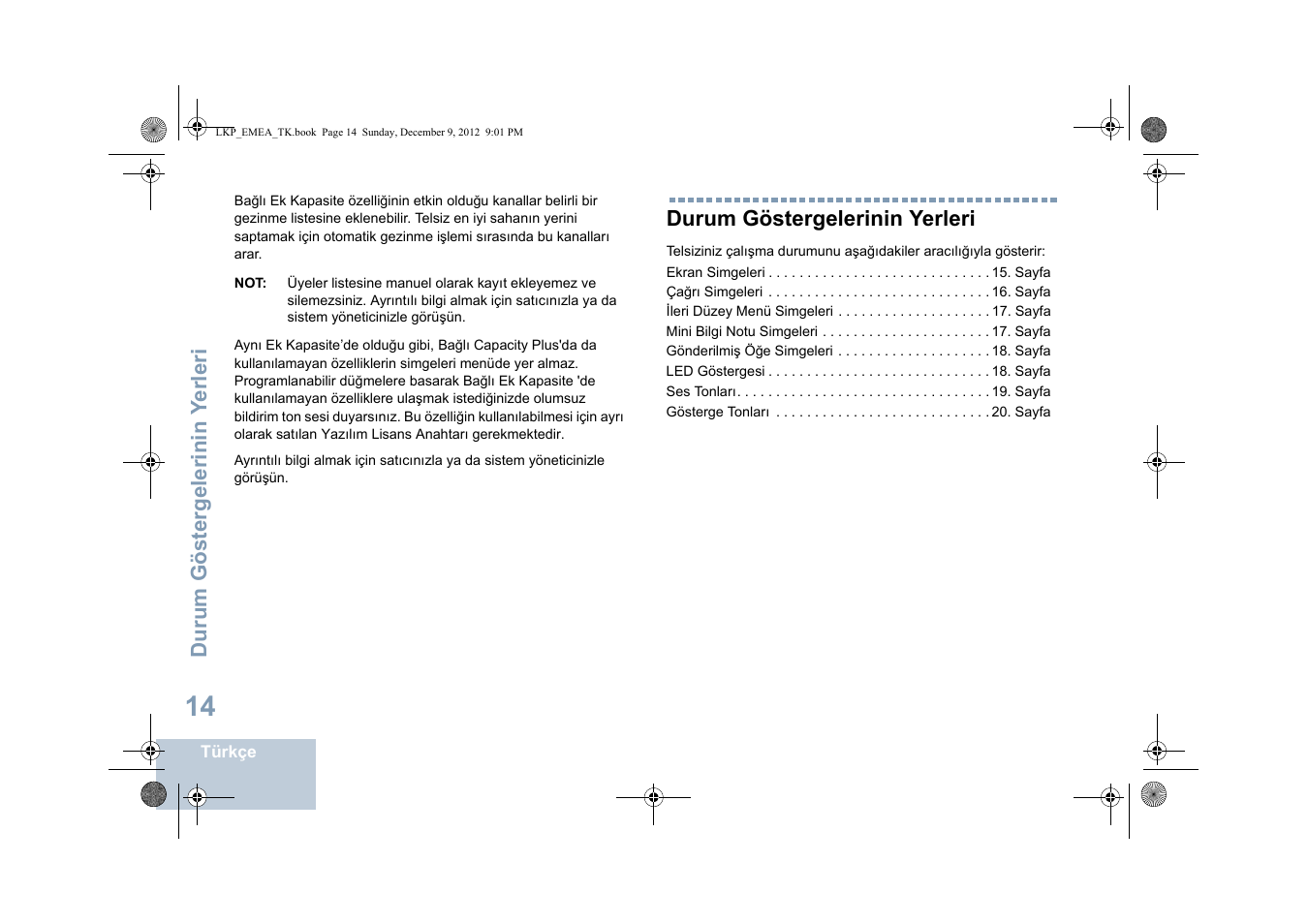 Durum göstergelerinin yerleri | Motorola DP 2600 User Manual | Page 522 / 900