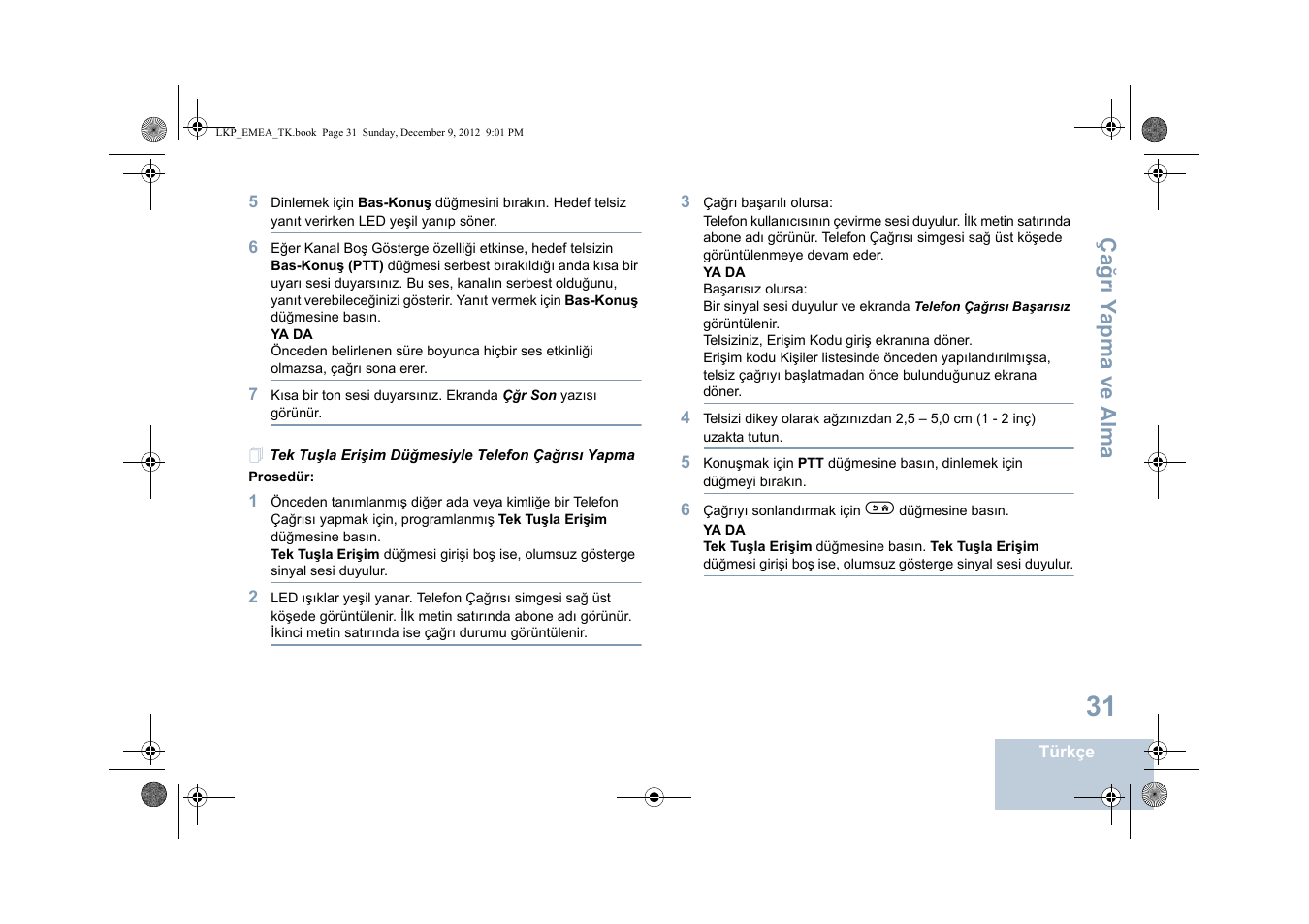 Tek tuşla erişim düğmesiyle telefon çağrısı yapma | Motorola DP 2600 User Manual | Page 539 / 900