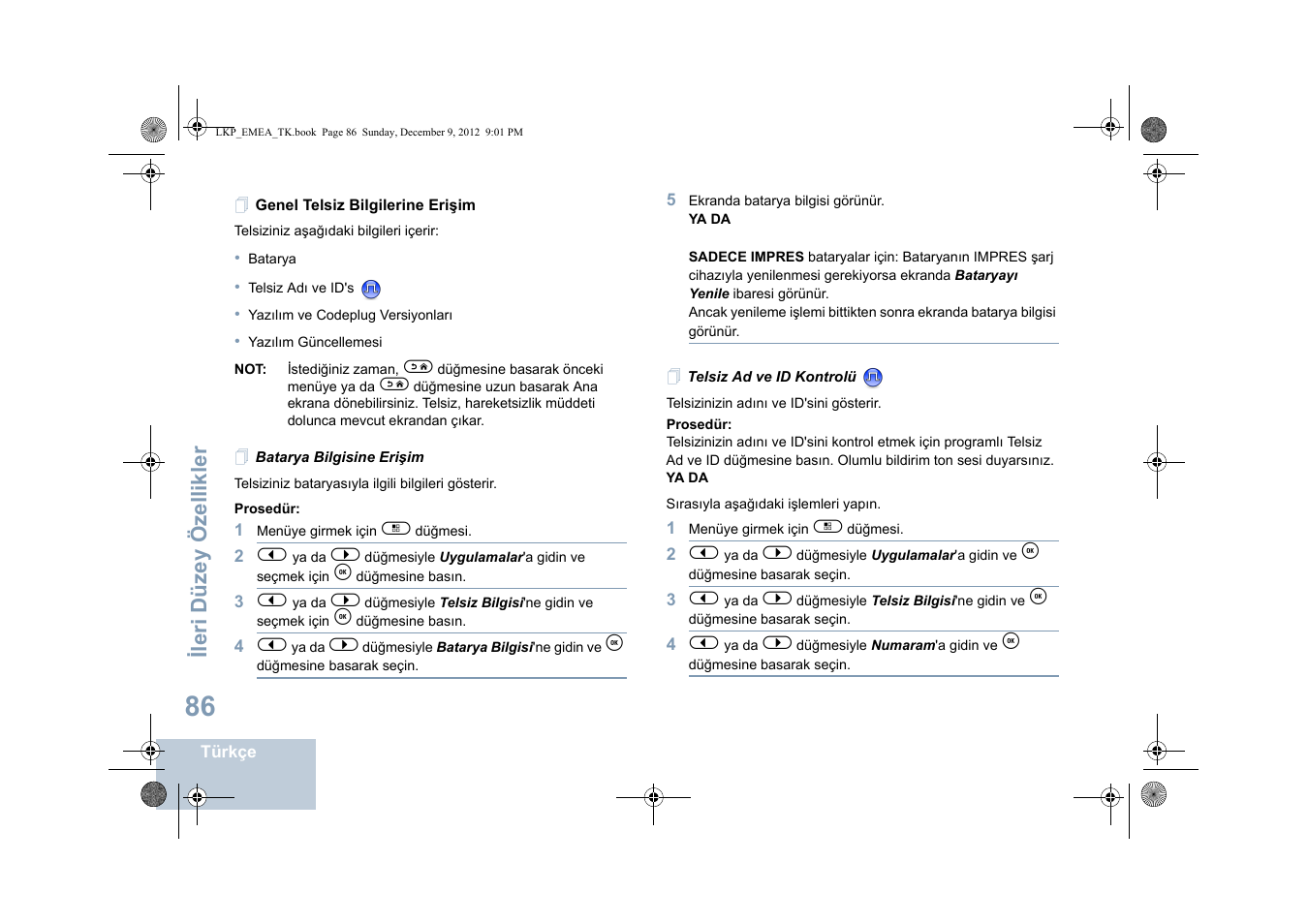 Genel telsiz bilgilerine erişim, Batarya bilgisine erişim, Telsiz ad ve id kontrolü | Batarya bilgisine erişim telsiz ad ve id kontrolü, Ileri düzey özellikler | Motorola DP 2600 User Manual | Page 594 / 900