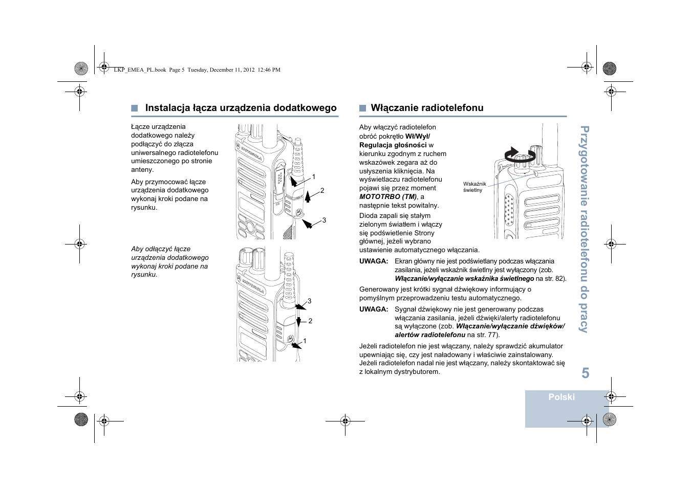 Instalacja łącza urządzenia dodatkowego, Włączanie radiotelefonu, Pr zygot o wanie r adi ote lef onu do pra cy | Motorola DP 2600 User Manual | Page 613 / 900