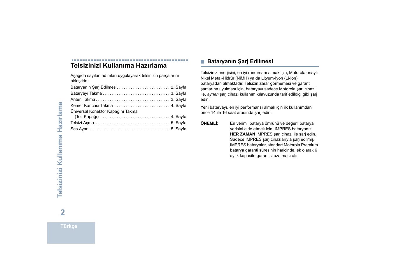 Telsizinizi kullanıma hazırlama, Bataryanın şarj edilmesi | Motorola DP 4400 UHF User Manual | Page 250 / 436