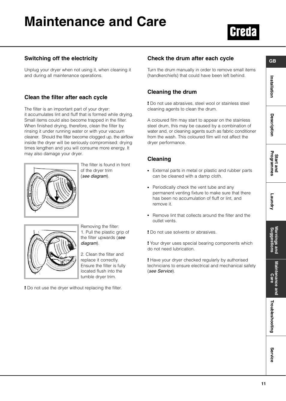 Maintenance and care, Check the drum after each cycle, Cleaning the drum | Cleaning, Switching off the electricity, Clean the filter after each cycle | Creda TVU1 TVR2 User Manual | Page 11 / 16