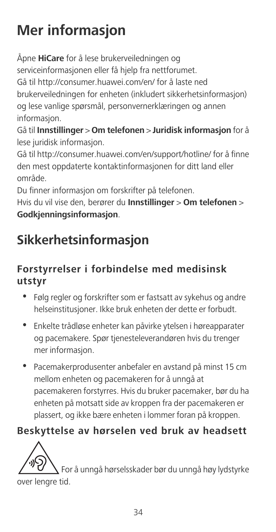 Mer informasjon, Sikkerhetsinformasjon, Forstyrrelser i forbindelse med medisinsk utstyr | Beskyttelse av hørselen ved bruk av headsett | Huawei P9 User Manual | Page 38 / 198