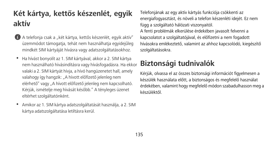 Két kártya, kettős készenlét, egyik aktív, Biztonsági tudnivalók | Huawei Mate 9 Pro User Manual | Page 139 / 202