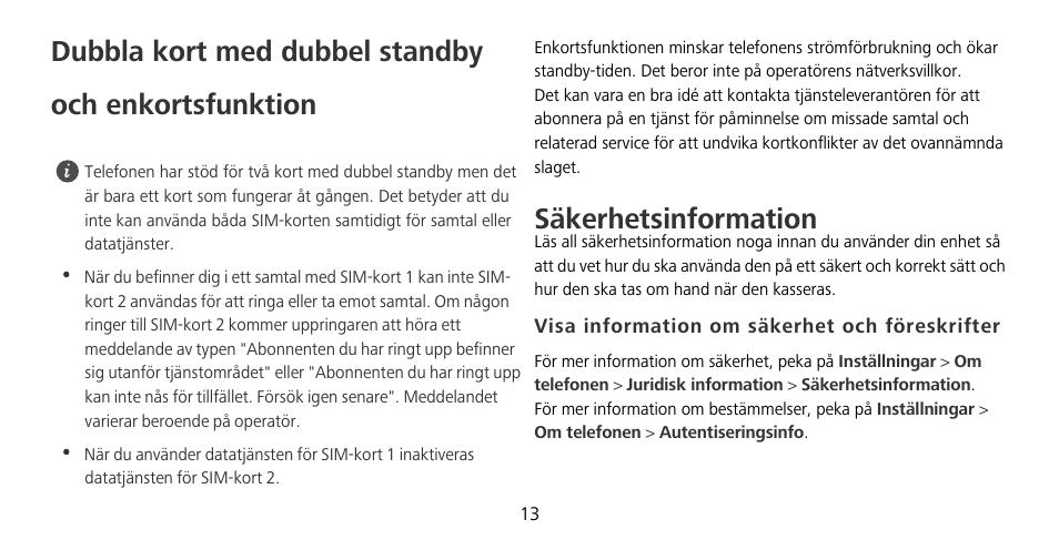 Dubbla kort med dubbel standby och enkortsfunktion, Säkerhetsinformation, Visa information om säkerhet och föreskrifter | Huawei Mate 9 Pro User Manual | Page 17 / 202