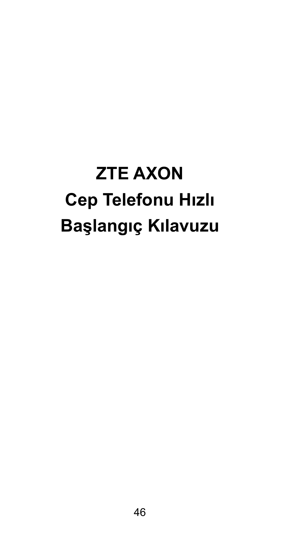 Zte a2016, Hızlı başlangıç kılavuzu, Zte axon hızlı başlangıç kılavuzu | Zte axon cep telefonu hızlı başlangıç kılavuzu | ZTE Axon Elite User Manual | Page 48 / 68