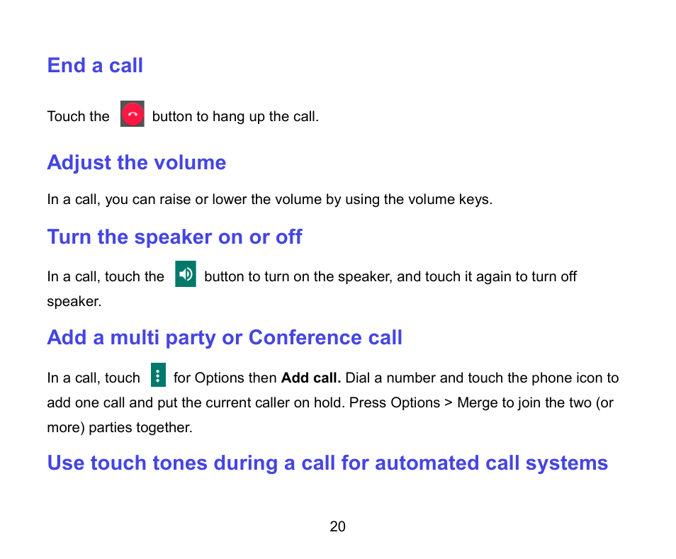 End a call, Adjust the volume, Turn the speaker on or off | Add a multi party or conference call | ZTE A462 / Telstra Smart Plus User Manual | Page 21 / 56