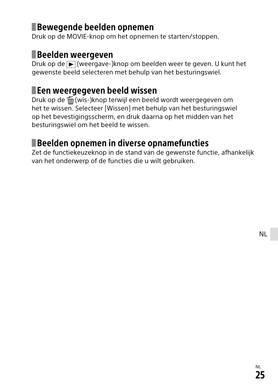 Bewegende beelden opnemen, Beelden weergeven, Een weergegeven beeld wissen | Beelden opnemen in diverse opnamefuncties | Sony α6500 ILCE-6500 User Manual | Page 289 / 507