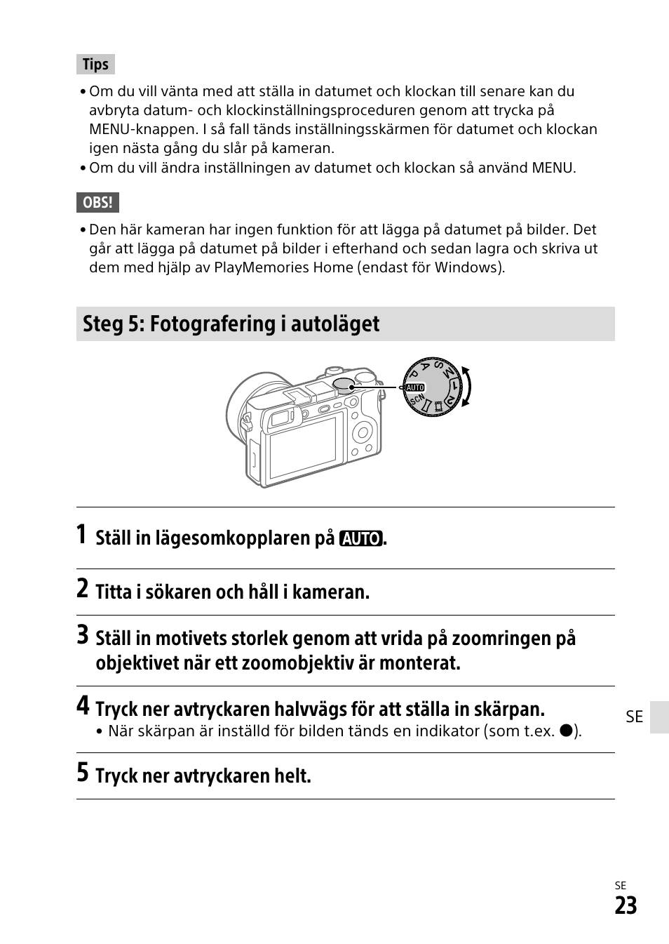 Steg 5: fotografering i autoläget | Sony α6500 ILCE-6500 User Manual | Page 409 / 507