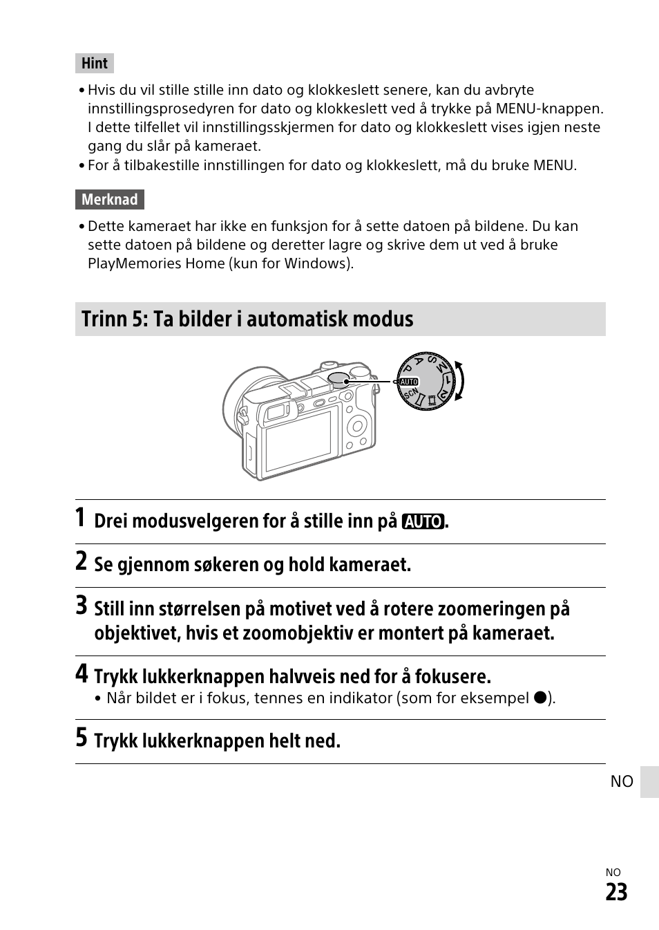 Trinn 5: ta bilder i automatisk modus | Sony α6500 ILCE-6500 User Manual | Page 469 / 507