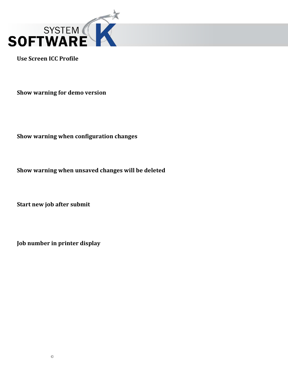 Use screen icc profile, Show warning for demo version, Show warning when configuration changes | Show warning when unsaved changes will be deleted, Start new job after submit, Job number in printer display, Creen, Rofile, How warning for demo version, How warning when configuration changes | KIP Graphics Pro User Manual | Page 37 / 99