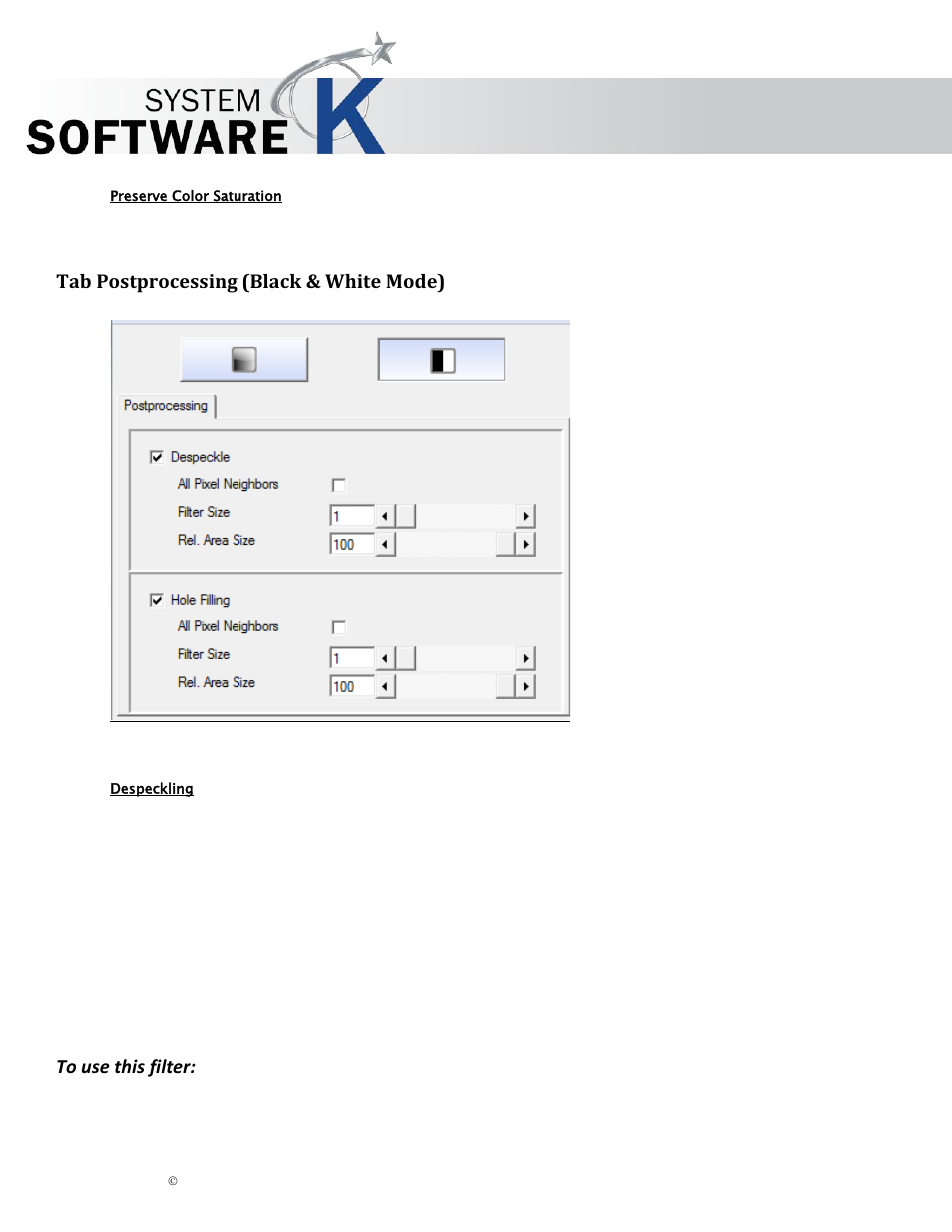 Preserve color saturation, Tab postprocessing (black & white mode), Despeckling | To use this filter, Ostprocessing, Lack, Hite, Kip graphics pro | KIP Graphics Pro User Manual | Page 81 / 99