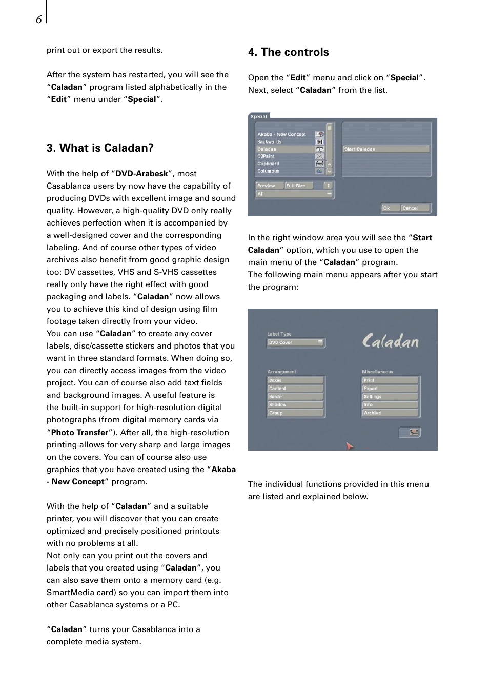 What is caladan, The controls | MacroSystem Caladan User Manual | Page 6 / 22