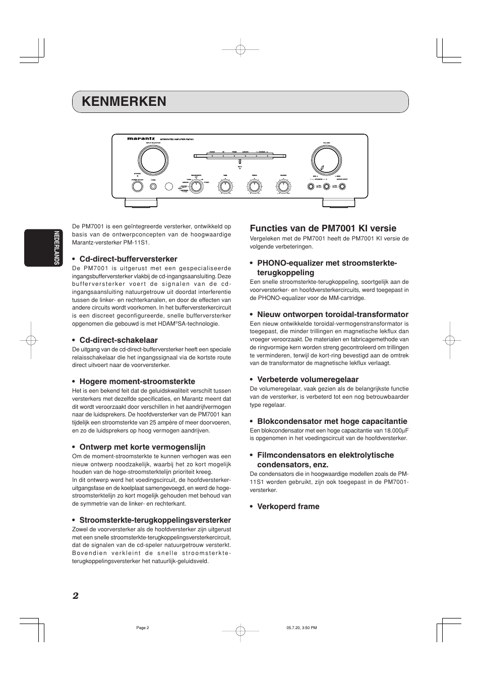 Kenmerken, Functies van de pm7001 ki versie, Cd-direct-bufferversterker | Cd-direct-schakelaar, Hogere moment-stroomsterkte, Ontwerp met korte vermogenslijn, Stroomsterkte-terugkoppelingsversterker, Phono-equalizer met stroomsterkte- terugkoppeling, Nieuw ontworpen toroidal-transformator, Verbeterde volumeregelaar | Marantz PM7001 User Manual | Page 4 / 17