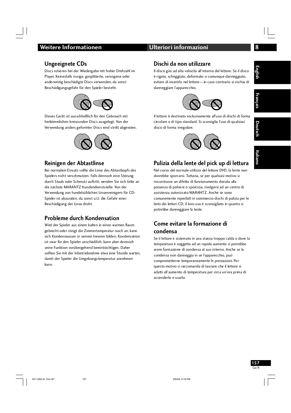 8weitere informationen ulteriori informazioni, Ungeeignete cds, Reinigen der abtastlinse | Probleme durch kondensation, Dischi da non utilizzare, Pulizia della lente del pick up di lettura, Come evitare la formazione di condensa | Marantz DV-12S2 User Manual | Page 157 / 188