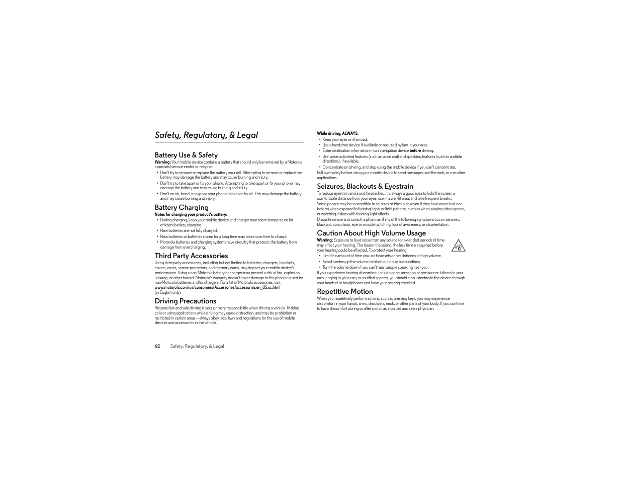 Safety, regulatory, & legal, Battery use & safety, Battery charging | Third party accessories, Driving precautions, Seizures, blackouts & eyestrain, Caution about high volume usage, Repetitive motion | Motorola moto x User Manual | Page 64 / 74