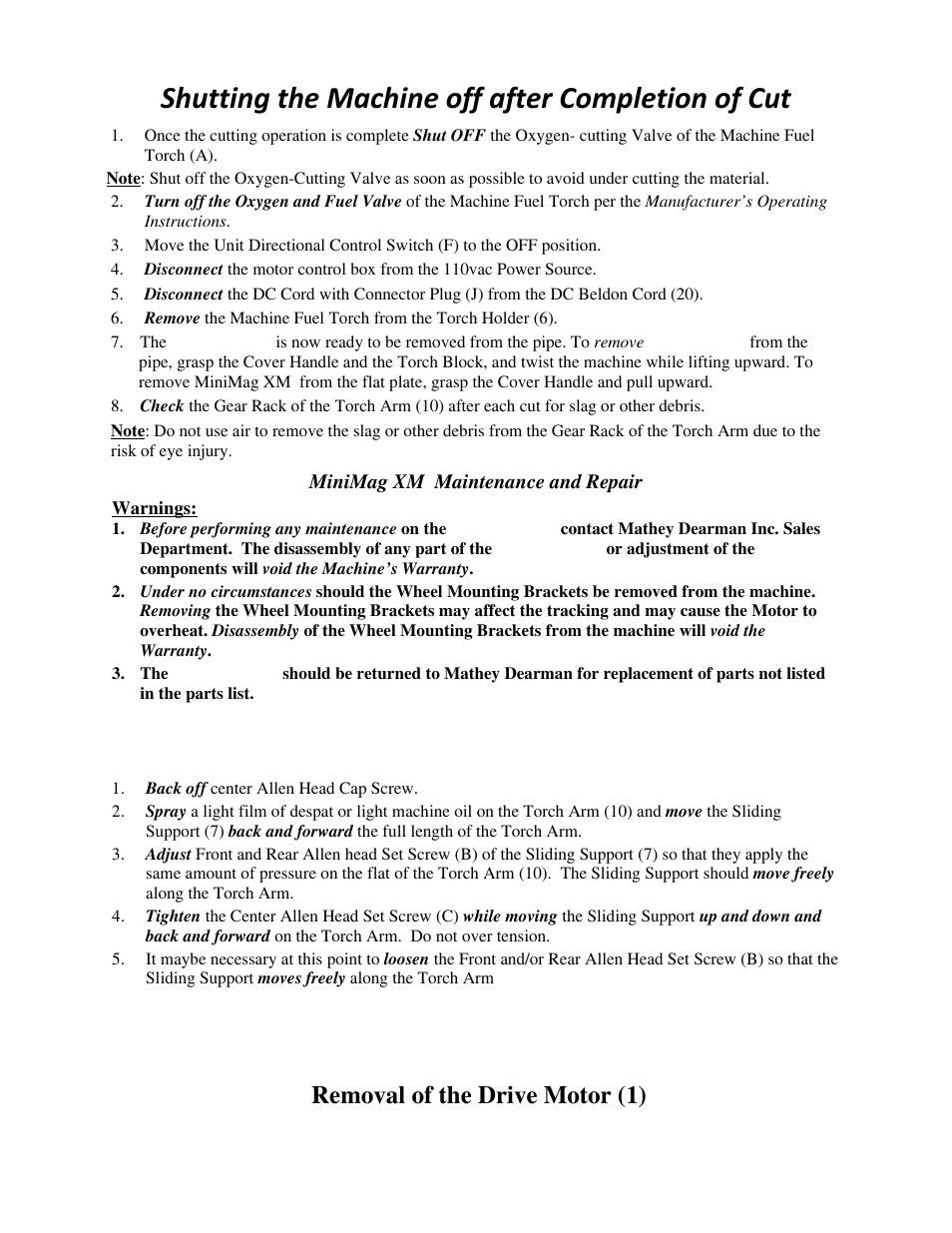 Shutting the machine off after completion of cut, Adjustment of the play in the sliding support (7), Removal of the drive motor (1) | Mathey Dearman MiniMag XM User Manual | Page 12 / 16