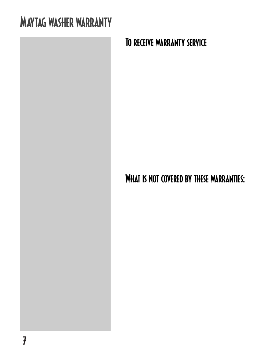 Aytag washer warranty, 7to receive warranty service, What is not covered by these warranties | Maytag MAV7358AWW User Manual | Page 8 / 24