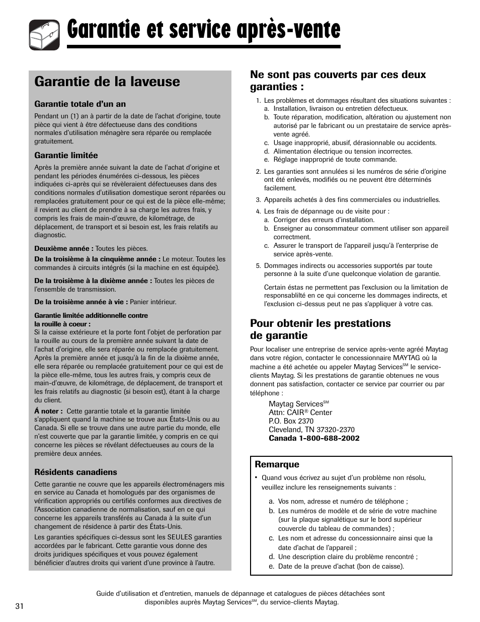 Garantie et service après-vente, Garantie de la laveuse, Ne sont pas couverts par ces deux garanties | Pour obtenir les prestations de garantie | Maytag HAV2460AWW User Manual | Page 32 / 48