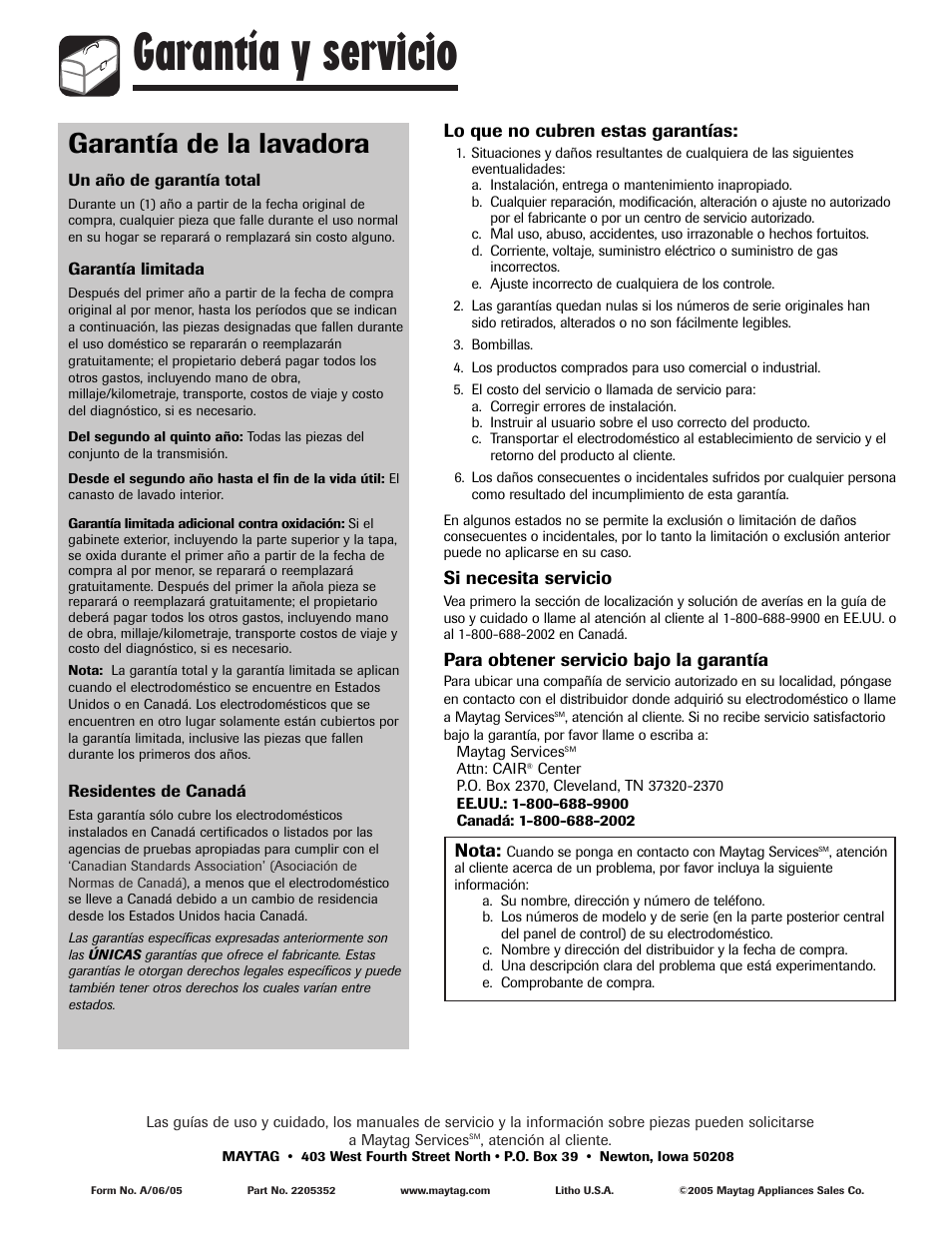 Garantía y servicio, Garantía de la lavadora, Lo que no cubren estas garantías | Si necesita servicio, Para obtener servicio bajo la garantía, Nota | Maytag PAVT915AWW User Manual | Page 36 / 36