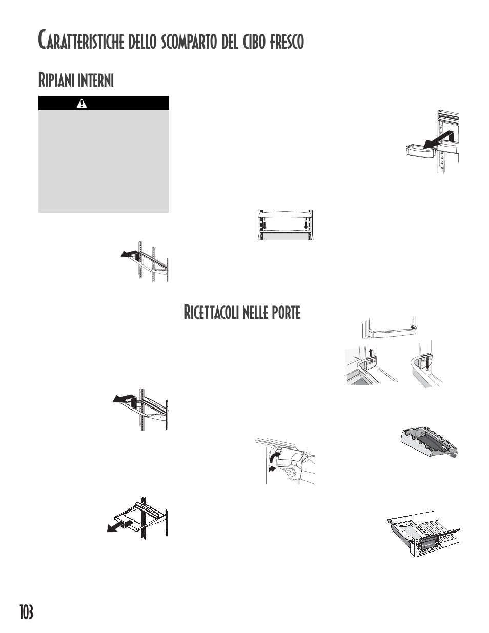 Aratteristiche dello scomparto del cibo fresco, Ripiani interni, Ricettacoli nelle porte | Ripiani di larghezza piena, Spillsaver, Spillsaver™ easyglide, Estensioni posteriori del ripiano, Scomparto dei latticini, Vaschette nella porta, Barra di fissaggio nella porta | Maytag MB1927PEHB User Manual | Page 104 / 184