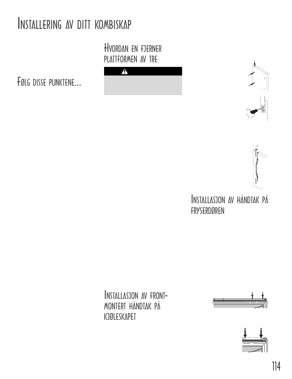 Nstallering av ditt kombiskap, Nstallasjon av håndtak på fryserdøren, Ølg disse punktene | Vordan en fjerner plattformen av tre, Nstallasjon av front, Montert håndtak på kjøleskapet | Maytag MB1927PEHB User Manual | Page 115 / 184