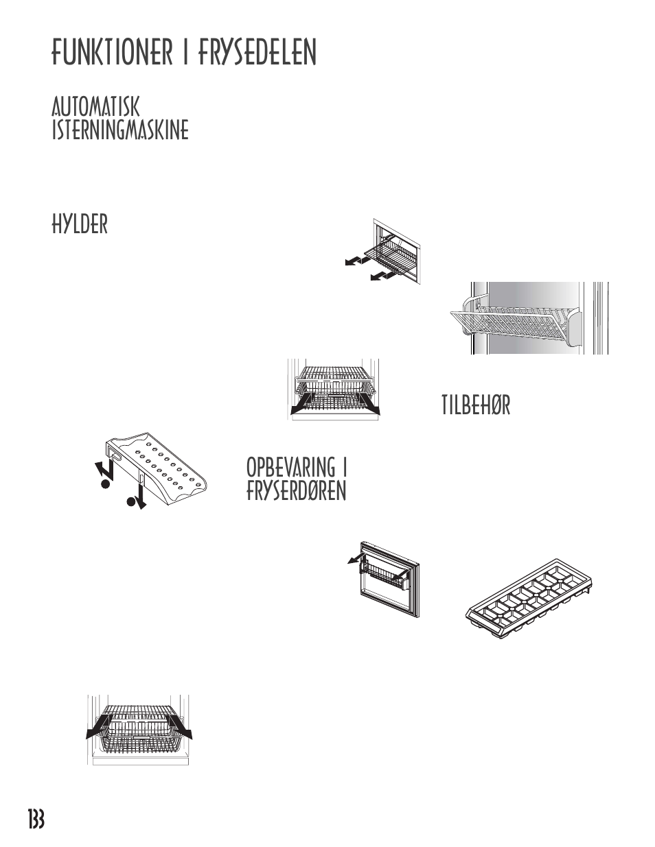 Funktioner i frysedelen, Automatisk isterningmaskine, Hylder | Opbevaring i fryserdøren, Tilbehør | Maytag MB1927PEHB User Manual | Page 134 / 184