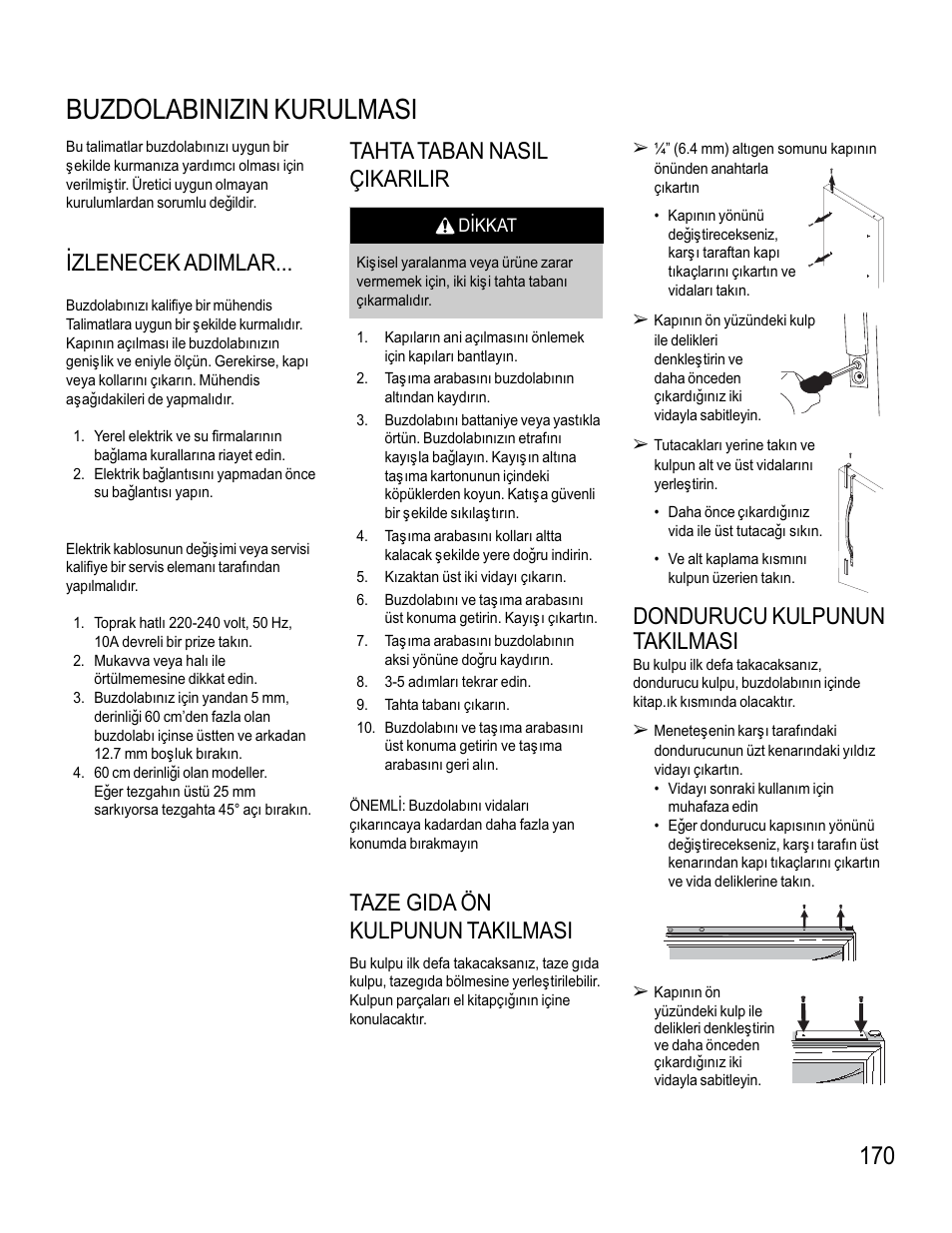 Buzdolabinizin kurulmasi, Ýzlenecek adimlar, Dondurucu kulpunun takilmasi | Tahta taban nasil çikarilir, Taze gida ön kulpunun takilmasi | Maytag MB1927PEHB User Manual | Page 171 / 184