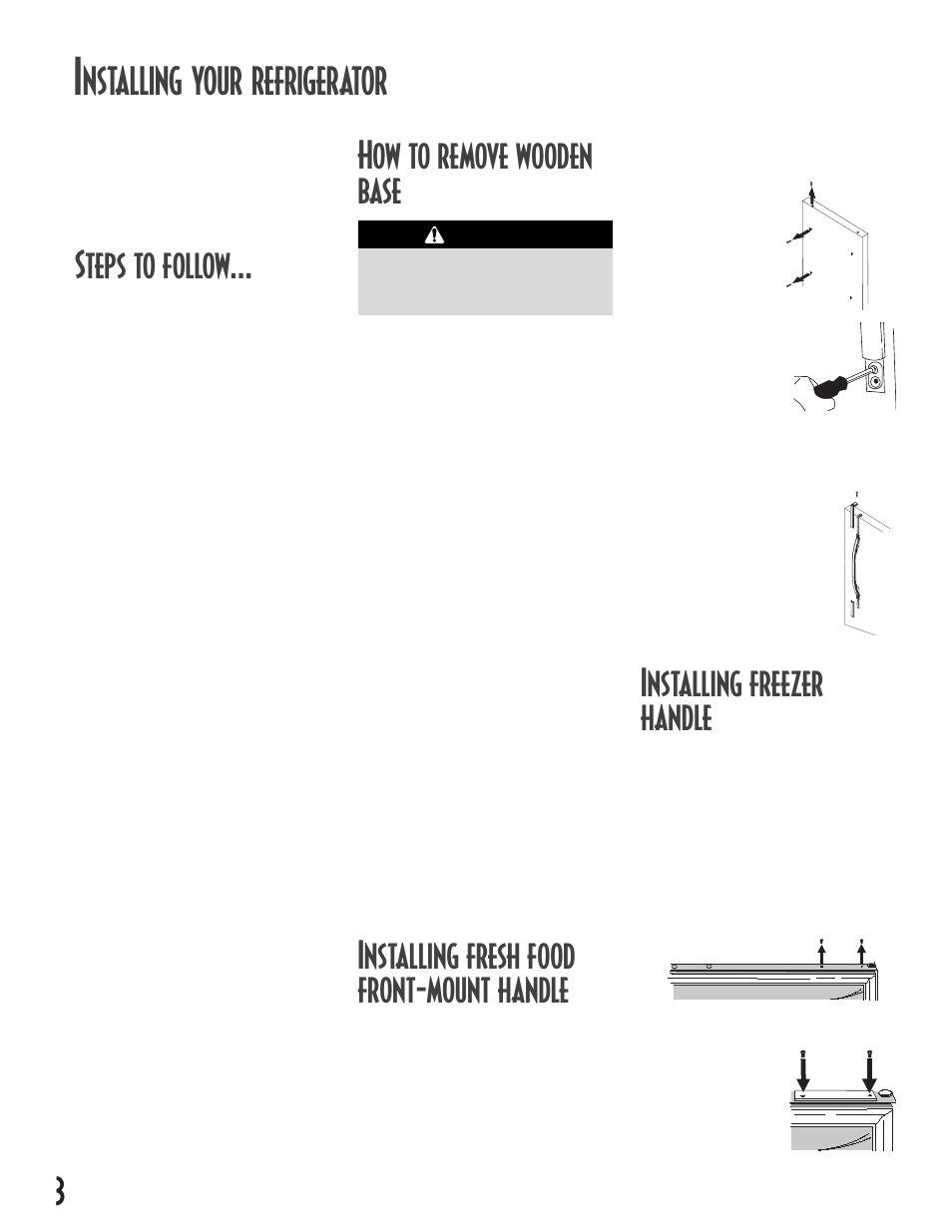 Nstalling your refrigerator, Steps to follow, How to remove wooden base | Installing freezer handle, Installing fresh food front-mount handle, Caution | Maytag MB1927PEHB User Manual | Page 4 / 184