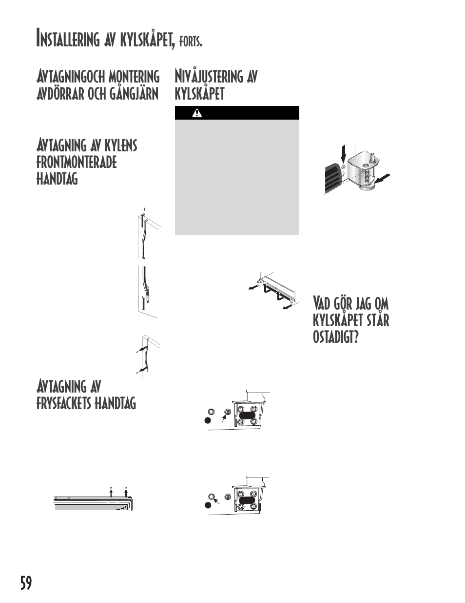 59 avtagningoch montering avdörrar och gångjärn, Avtagning av kylens frontmonterade handtag, Avtagning av frysfackets handtag | Vad gör jag om kylskåpet står ostadigt, Nivåjustering av kylskåpet, Nstallering av kylskåpet, Forts | Maytag MB1927PEHB User Manual | Page 60 / 184