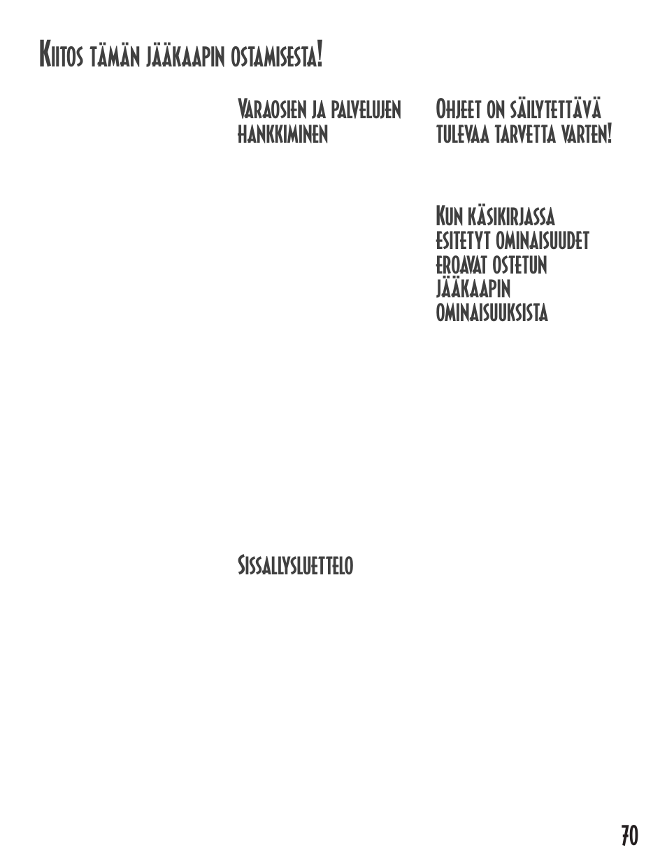 Iitos tämän jääkaapin ostamisesta, Varaosien ja palvelujen hankkiminen, Ohjeet on säilytettävä tulevaa tarvetta varten | Sissallysluettelo | Maytag MB1927PEHB User Manual | Page 71 / 184