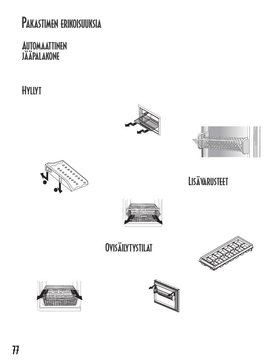 Akastimen erikoisuuksia automaattinen jääpalakone, Hyllyt, Ovisäilytystilat | Lisävarusteet | Maytag MB1927PEHB User Manual | Page 78 / 184