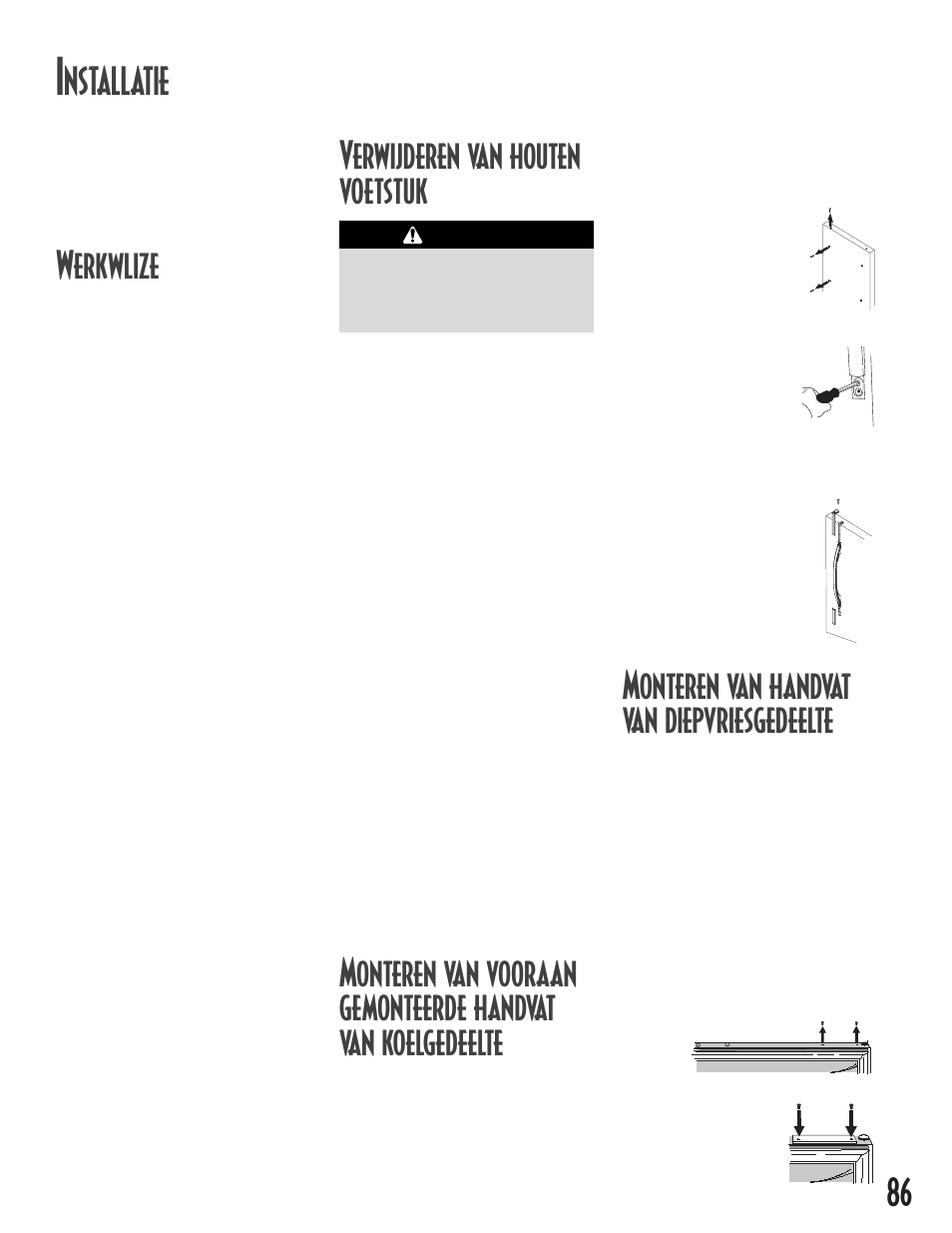 Monteren van handvat van diepvriesgedeelte, Nstallatie, Werkwlize | Verwijderen van houten voetstuk, Opgelet | Maytag MB1927PEHB User Manual | Page 87 / 184