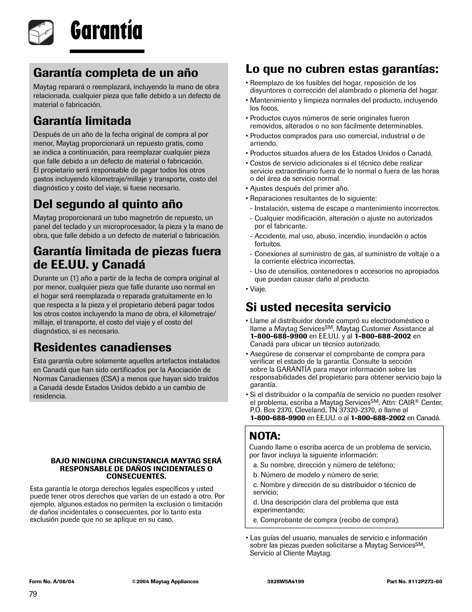 Garantía, Lo que no cubren estas garantías, Si usted necesita servicio | Garantía completa de un año, Garantía limitada, Del segundo al quinto año, Residentes canadienses, Nota | Maytag MMV1153AAW User Manual | Page 80 / 80