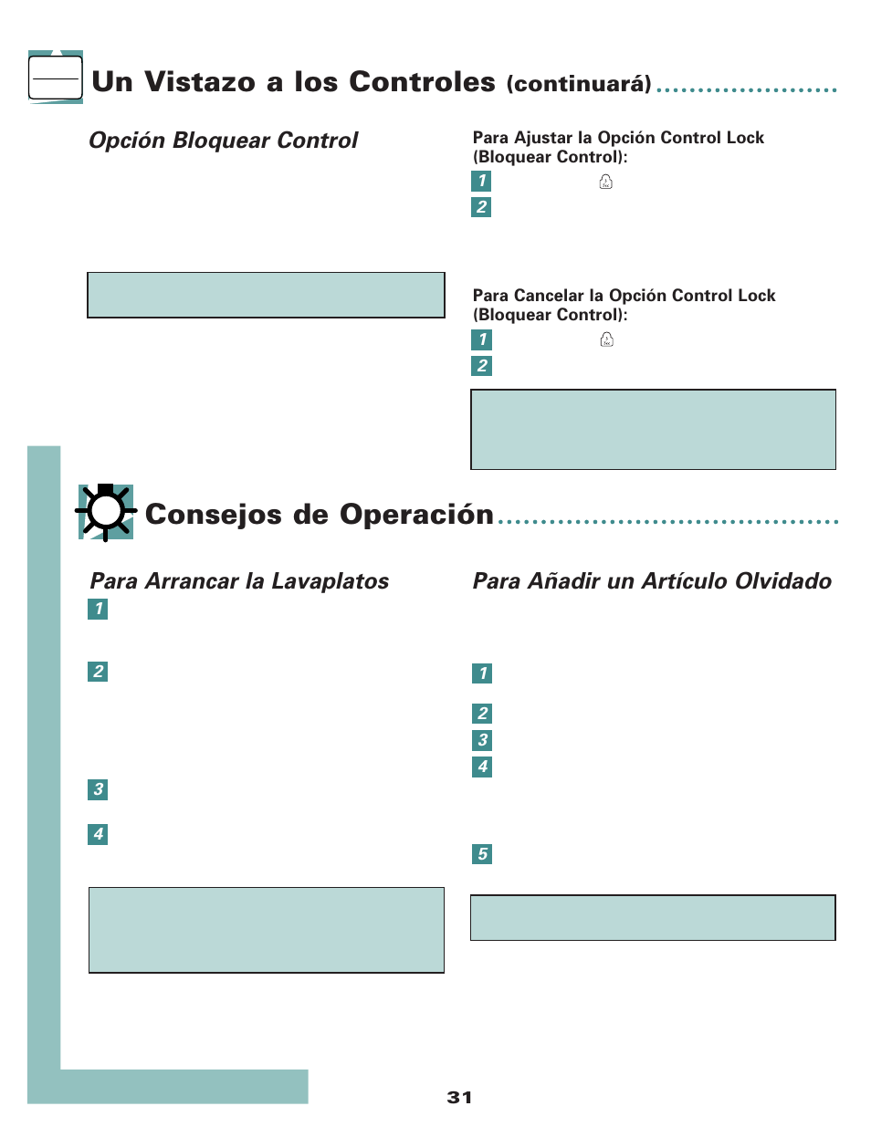Consejos de operación, Un vistazo a los controles, Para añadir un artículo olvidado | Opción bloquear control, Para arrancar la lavaplatos, Continuará) | Maytag MDB6650AWW User Manual | Page 32 / 36