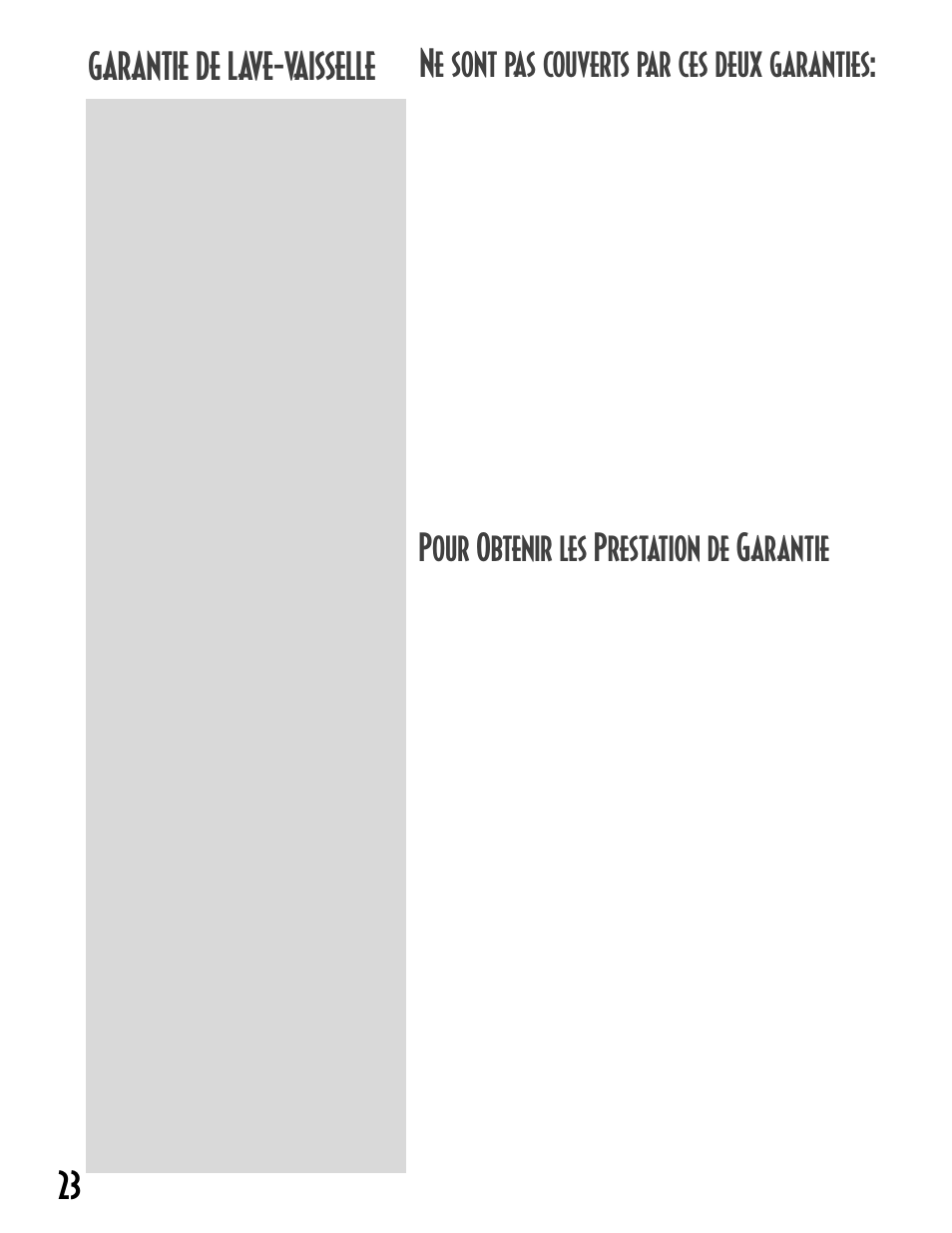Pour obtenir les prestation de garantie, Ne sont pas couverts par ces deux garanties, Garantie de lave-vaisselle 23 | Maytag | Maytag MDB6657AWB User Manual | Page 24 / 36