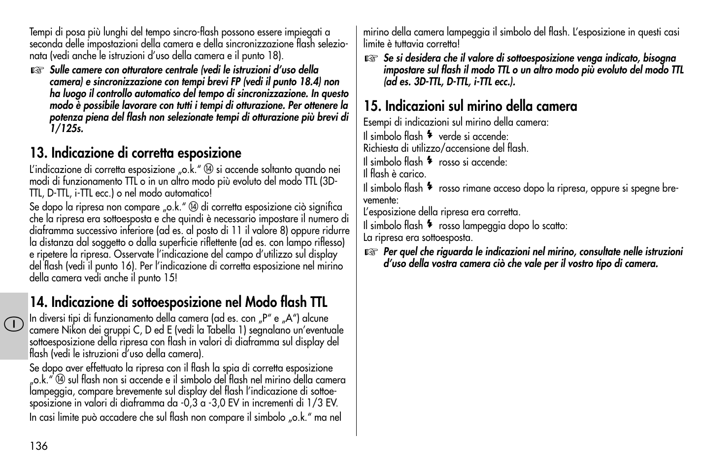 Indicazione di corretta esposizione, Indicazione di sottoesposizione nel modo flash ttl, Indicazioni sul mirino della camera | Metz MECABLITZ 58 AF-1 digital Nikon User Manual | Page 136 / 182