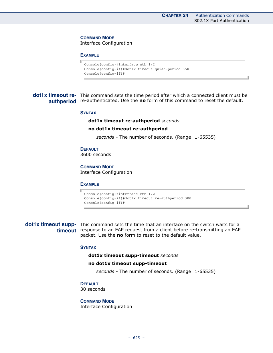 Dot1x timeout re-authperiod, Dot1x timeout supp-timeout, Dot1x timeout re | Authperiod, Dot1x timeout re-authperiod (625), Dot1x timeout re- authperiod, Dot1x timeout supp- timeout | Microsens MS453490M Management Guide User Manual | Page 625 / 984