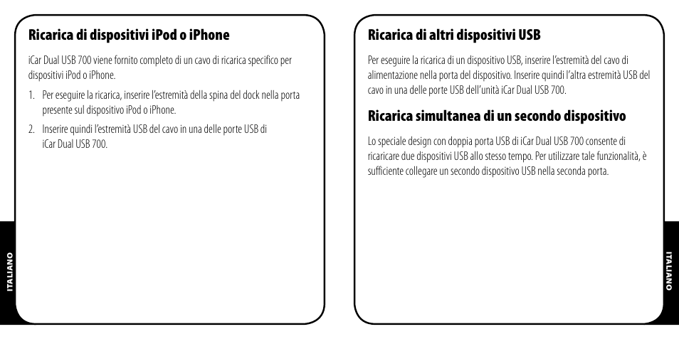 Ricarica di dispositivi ipod o iphone, Ricarica di altri dispositivi usb, Ricarica simultanea di un secondo dispositivo | Monster PowerPlug Dual USB 700 User Manual | Page 22 / 44