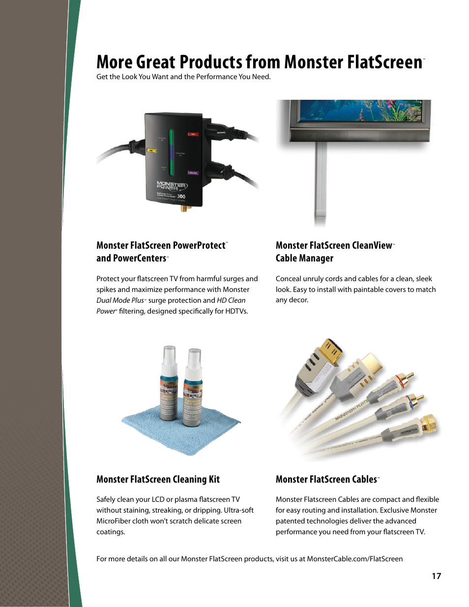 More great products from monster flatscreen, Monster flatscreen cleaning kit, Monster flatscreen cleanview | Cable manager, Monster flatscreen cables, Monster flatscreen powerprotect, And powercenters | Monster FlatScreen SuperThin Tilt Mount - Up to 63” Screens User Manual | Page 17 / 19