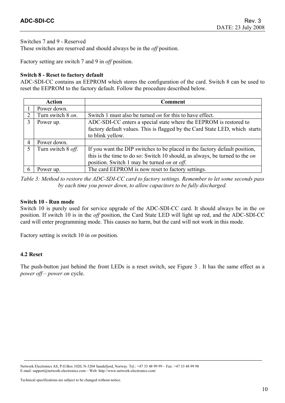 Switches 7 and 9 - reserved, Factory setting are switch 7 and 9 in off position, Switch 8 - reset to factory default | Action, Comment, Power down, Turn switch 8 on, Power up, Turn switch 8 off, The card eeprom is now reset to factory settings | Nevion ADC-SDI-CC User Manual | Page 10 / 20