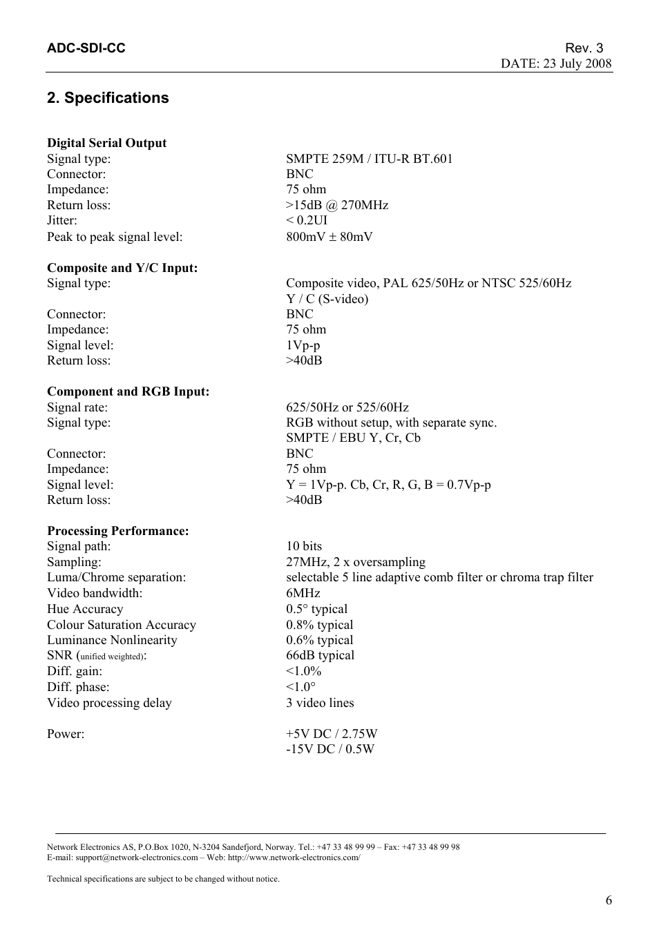 Specifications, Digital serial output, Signal type: smpte 259m / itu-r bt.601 | Connector: bnc, Impedance: 75 ohm, Return loss: >15db @ 270mhz, Jitter: < 0.2ui, Peak to peak signal level: 800mv  80mv, Composite and y/c input, Y / c (s-video) | Nevion ADC-SDI-CC User Manual | Page 6 / 20