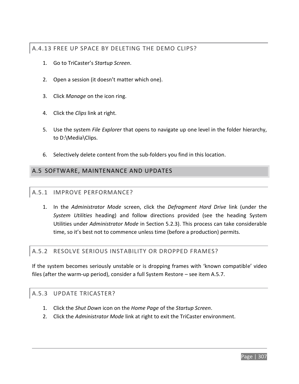 A.4.13, Free up space by deleting the demo clips, Software, maintenance and updates | A.5.1, Improve performance, A.5.2, Resolve serious instability or dropped frames, A.5.3, Update tricaster | NewTek TriCaster 855 User Manual | Page 323 / 368