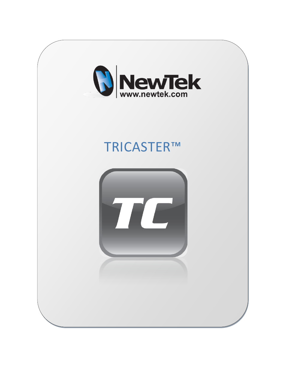 Tricaster | NewTek TriCaster Studio User Manual | Page 3 / 298