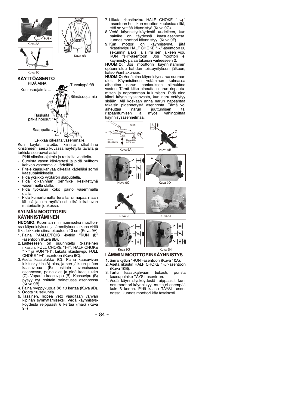 Käyttöasento, Kylmän moottorin käynnistäminen, Lämmin moottorinkäynnistys | Partner B305 CBS Rev.7 User Manual | Page 84 / 140