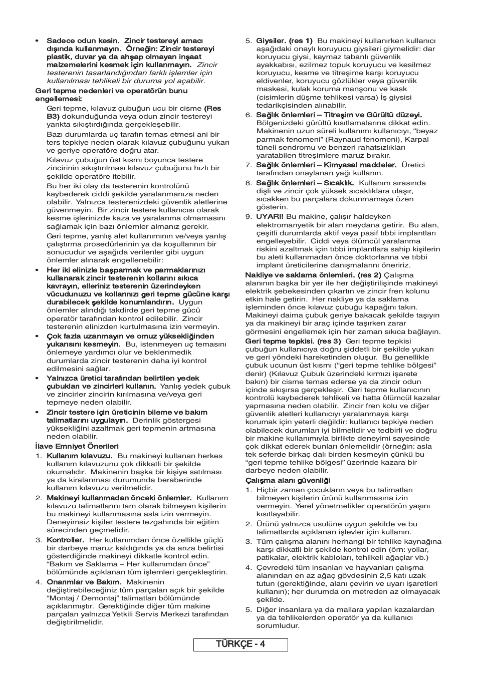 Res b3), Ilave emniyet önerileri, Kullanım kılavuzu | Makineyi kullanmadan önceki önlemler, Kontroller, Onarımlar ve bakım, Giysiler. (res 1), Sağlık önlemleri – titreşim ve gürültü düzeyi, Sağlık önlemleri – kimyasal maddeler, Sağlık önlemleri – sıcaklık | Partner P818 2014 User Manual | Page 244 / 288