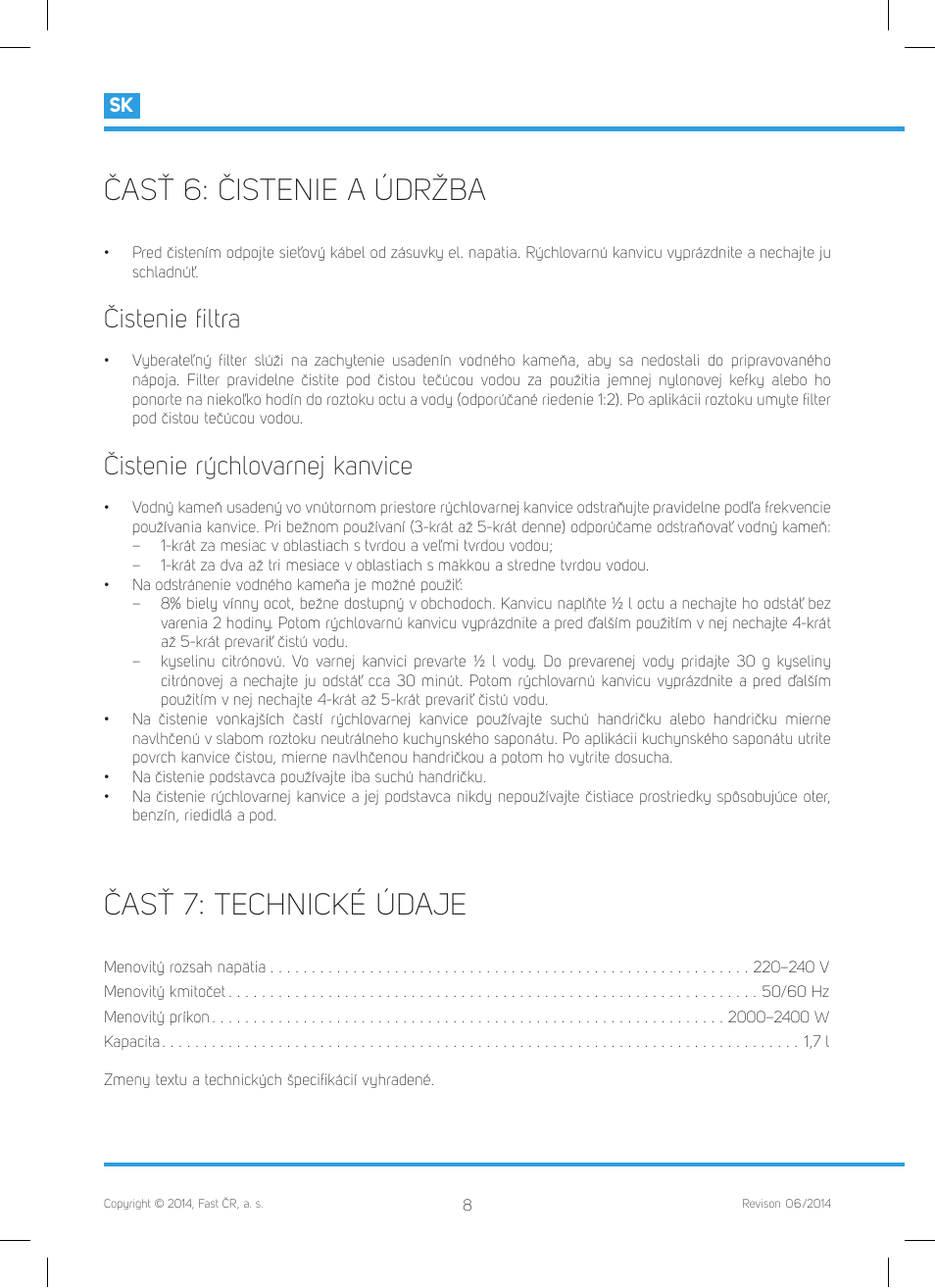 Časť 6: čistenie a údržba, Časť 7: technické údaje, Čistenie ﬁ ltra | Čistenie rýchlovarnej kanvice | Philco PHWK 2002 User Manual | Page 30 / 52