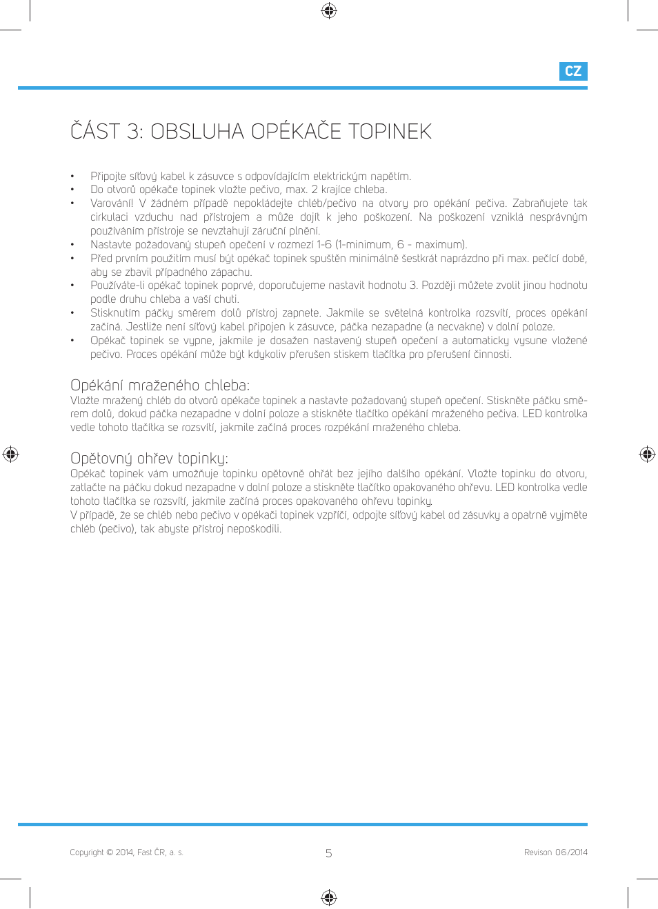 Část 3: obsluha opékače topinek, Opékání mraženého chleba, Opětovný ohřev topinky | Philco PHTA 3000 User Manual | Page 15 / 42
