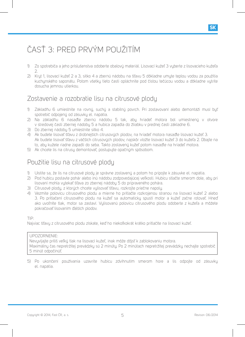 Časť 3: pred prvým použitím, Zostavenie a rozobratie lisu na citrusové plody, Použitie lisu na citrusové plody | Philco PHCJ 4000 User Manual | Page 23 / 44